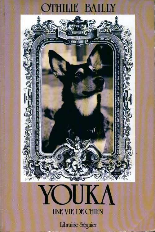 Youka, une vie de chien - Othilie Bailly -  Séguier GF - Livre