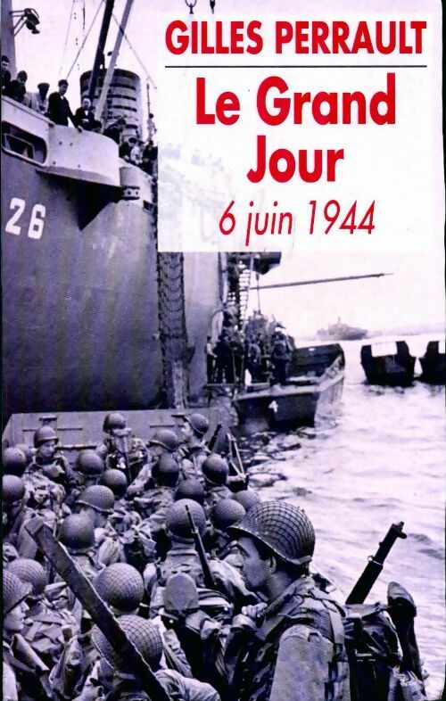 Livrenpoche : Le grand jour. 6 Juin 1944 - Gilles Perrault - Livre