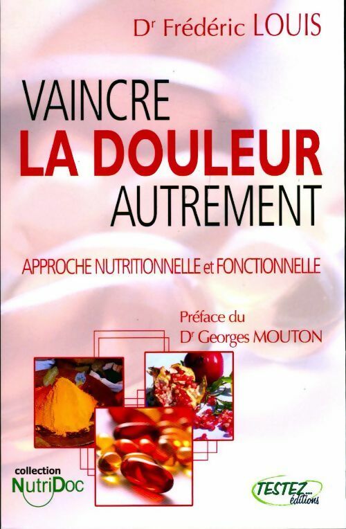 Livrenpoche : Vaincre la douleur autrement - Frédéric Louis - Livre
