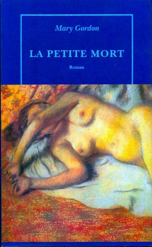 Livrenpoche : La petite mort - Mary Gordon - Livre