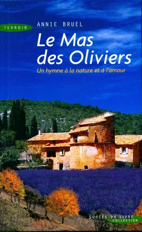 Livrenpoche : Le mas des oliviers - Annie Bruel - Livre