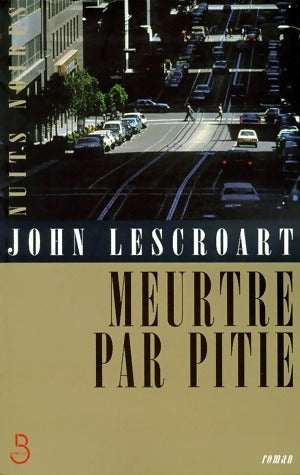 Livrenpoche : Meurtre par pitié - John T. Lescroart - Livre