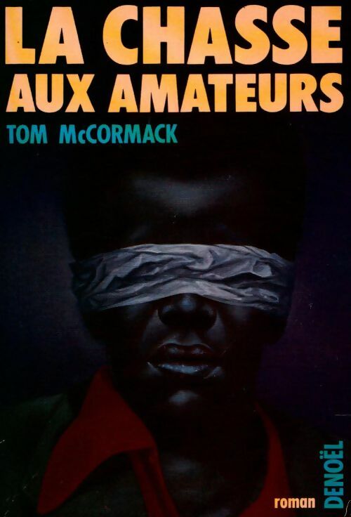 Livrenpoche : La chasse aux amateurs - Tom Mac Cormack - Livre
