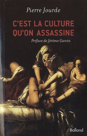Livrenpoche : C'est la culture qu'on assassine - Pierre Jourde - Livre