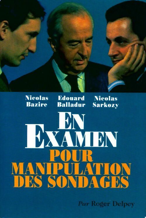Livrenpoche : En examen pour manipulation des sondages - Roger Delpey - Livre