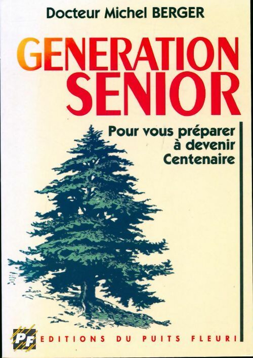 Livrenpoche : Génération sénior. Pour vous préparer à devenir centenaire - Michel Berger - Livre