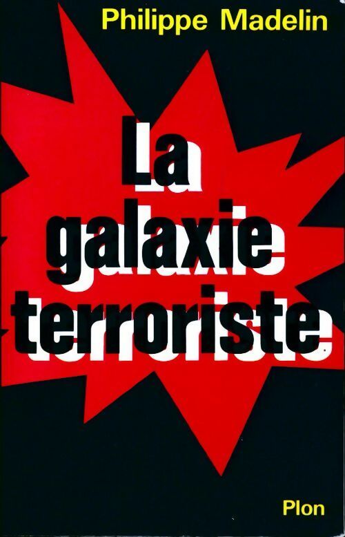 Livrenpoche : La galaxie terroriste - Philippe Madelin - Livre
