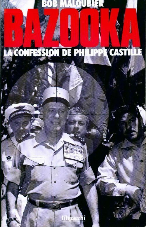 Livrenpoche : Bazooka. La confession de Philippe Castille - Bob Maloubier - Livre