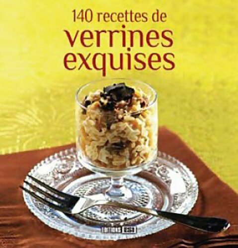 Livrenpoche : 140 recettes de verrines exquises - Collectif - Livre