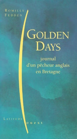 Livrenpoche : Golden days. Journal d'un pêcheur anglais en Bretagne - Romilly Fedden - Livre