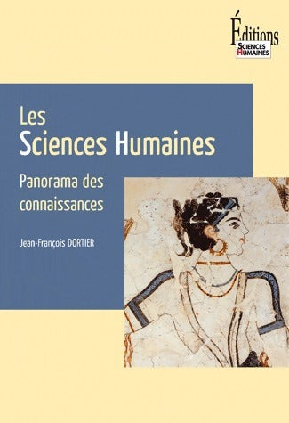 Livrenpoche : Les Sciences Humaines. Panorama des connaissances - Jean-Francois Dortier - Livre