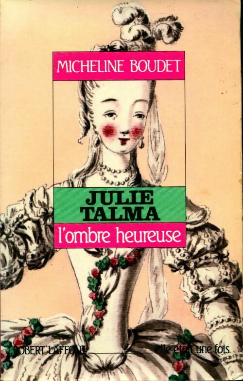 Livrenpoche : Julie Talma. L'ombre heureuse - Micheline Boudet - Livre