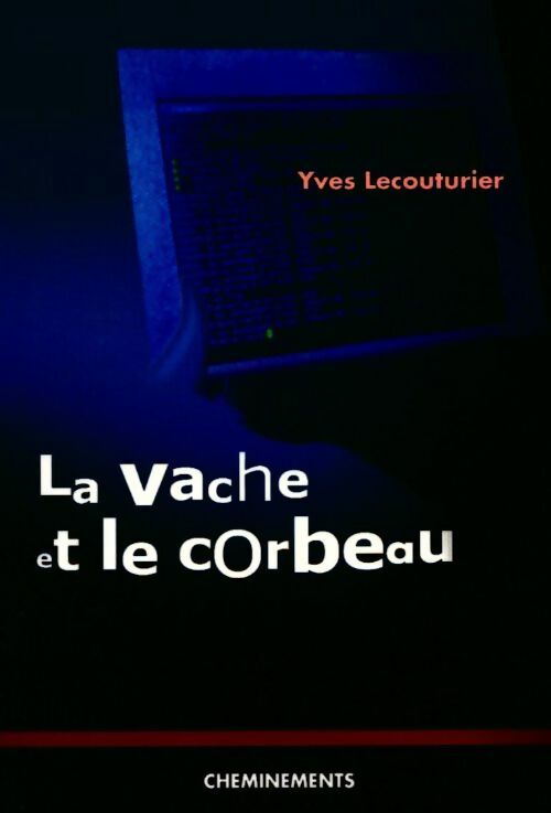 Livrenpoche : La vache et le corbeau - Yves Lecouturier - Livre