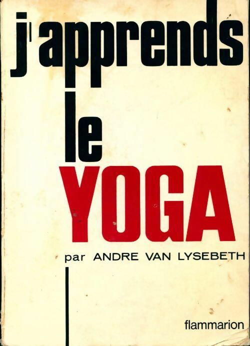 Livrenpoche : J'apprends le yoga - André Van Lysebeth - Livre