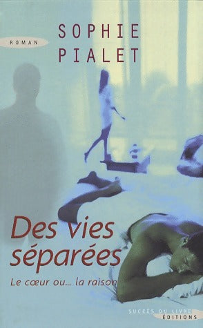 Livrenpoche : Des vies séparées - Sophie Pialet - Livre