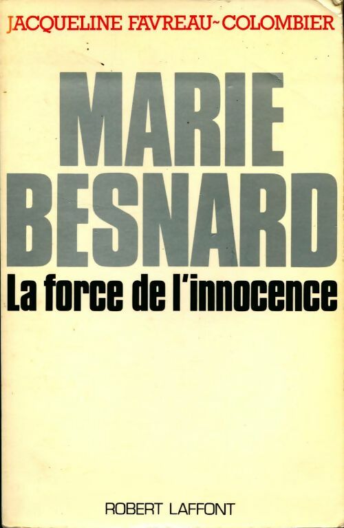 Livrenpoche : Marie Besnard. La force de l'innocence - Jacqueline Favreau-Colombier - Livre