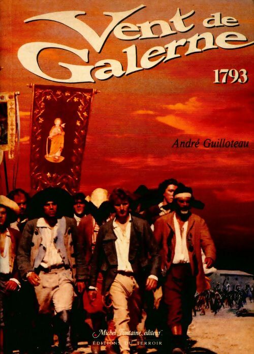 Livrenpoche : Vent de Galerne. 1793 - André Guilloteau - Livre