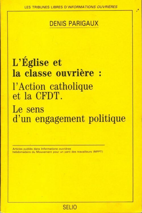 Livrenpoche : L'église et la classe ouvrière : L'action catholique et la CFDT - Denis Parigaux - Livre