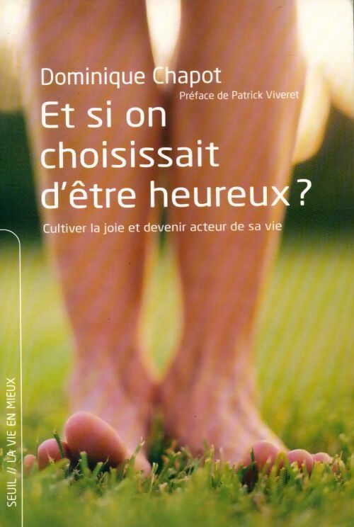 Livrenpoche : Et si on choisissait d'être heureux - Dominique Chapot - Livre