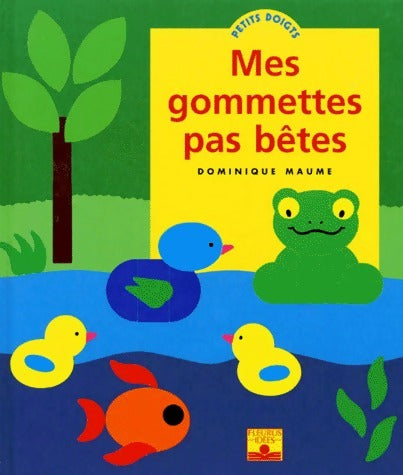 Livrenpoche : Mes gommettes pas bêtes - Dominique Maume - Livre