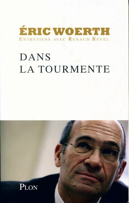 Livrenpoche : Dans la tourmente - Eric Woerth - Livre