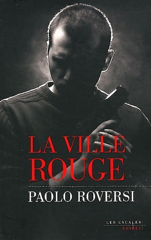 La ville rouge - Paolo Roversi - Livre