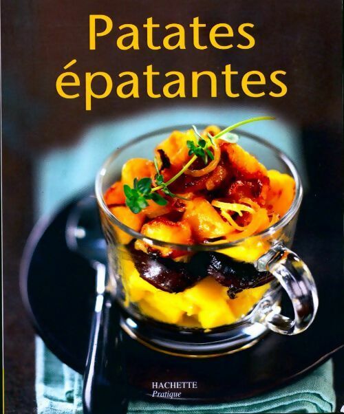 Patates épatantes - Laurence Du Tilly -  Petits pratiques cuisine - Livre