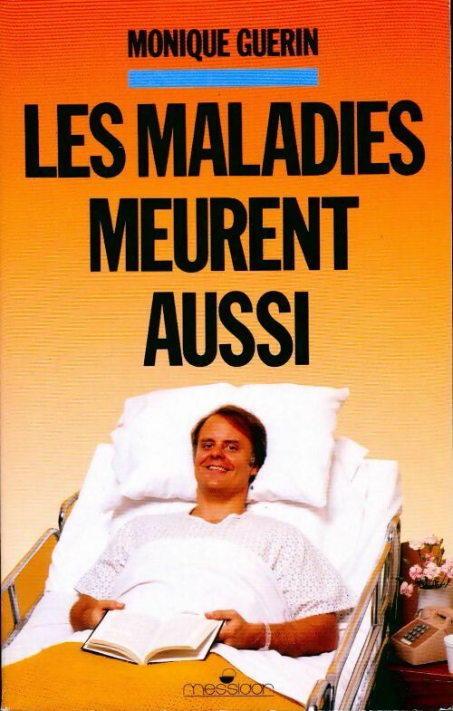 Livrenpoche : Les maladies meurent aussi - Monique Guérin - Livre