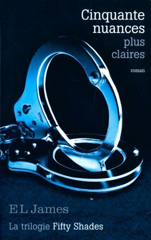 Cinquante nuances plus claires - E.L. James -  France Loisirs GF - Livre