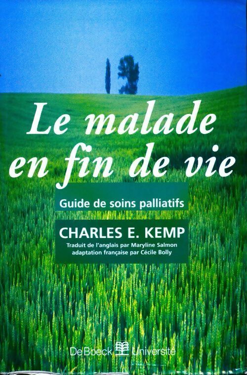 Livrenpoche : Le malade en fin de vie. Guide de soins palliatifs - Charles E. Kemp - Livre