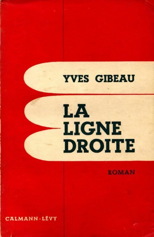 Livrenpoche : La ligne droite - Yves Gibeau - Livre