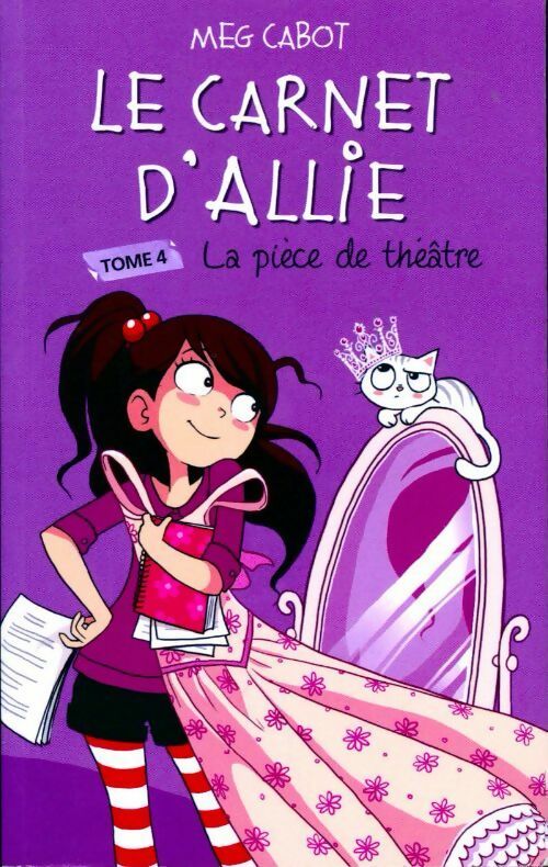 Livrenpoche : Le carnet d'Allie Tome IV : La pièce de théâtre - Meg Cabot - Livre