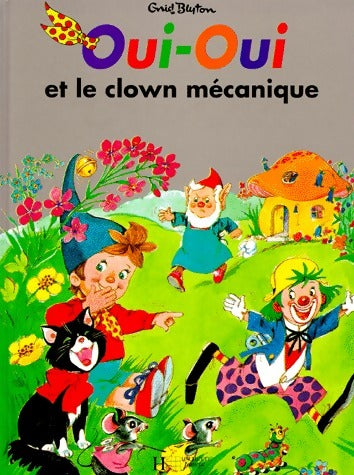 Livrenpoche : Oui-Oui et le clown mécanique - Enid Blyton - Livre