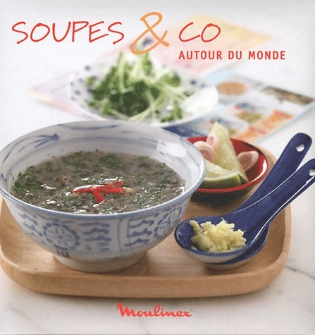 Soupes & co autour du monde - Adèle Hugot - Livre