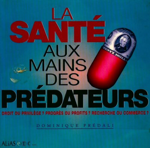 Livrenpoche : La santé aux mains des prédateurs - Dominique Prédali - Livre