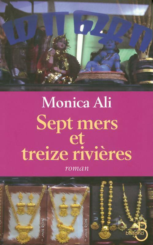 Sept mers et treize rivières - Monica Ali -  France Loisirs GF - Livre