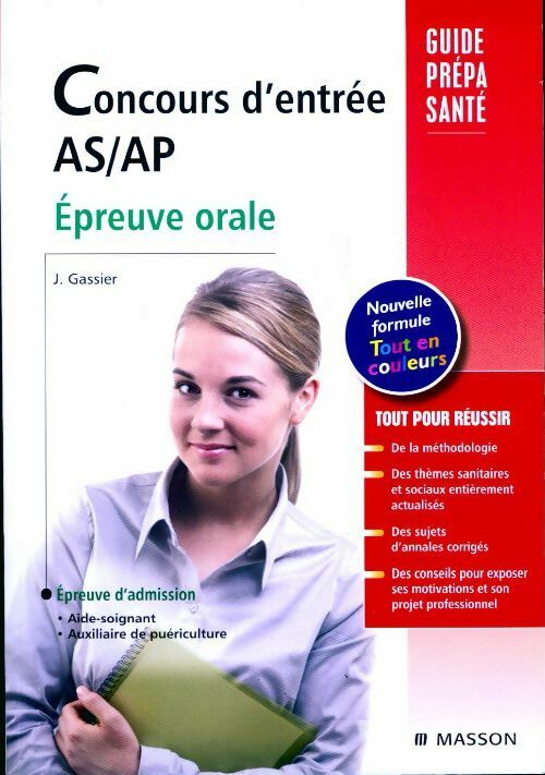 Concours d'entrée AS/AP. Aide-soignant et auxiliaire de puériculture : Epreuve orale - Jacqueline Gassier -  Guide prépa - Livre