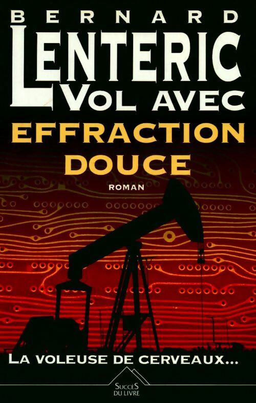 Livrenpoche : Vol avec effraction douce - Bernard Lenteric - Livre