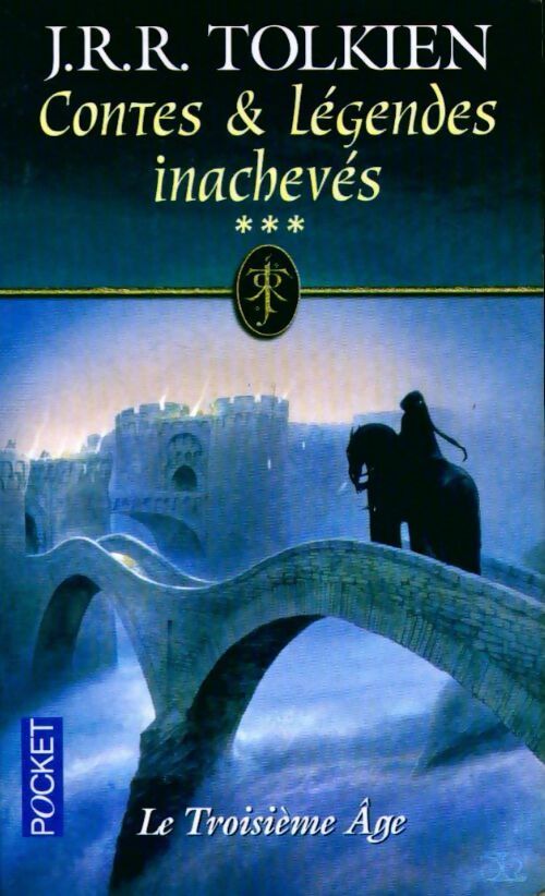 Livrenpoche : Contes et légendes inachevés Tome III : Troisième âge - John Ronald Reuel Tolkien - Livre