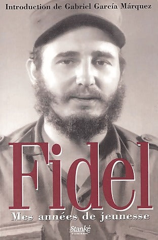 Mes années de jeunesse - Fidel Castro -  Stanké - Livre