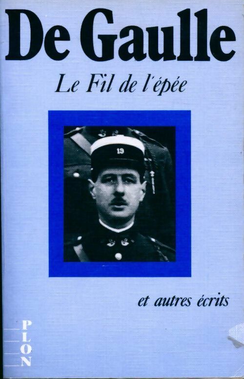 Livrenpoche : Le fil de l'épée et autres écrits - Général Charles De Gaulle - Livre