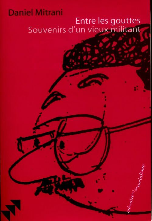 Livrenpoche : Entre les gouttes. Souvenirs d'un vieux militant - Daniel Mitrani - Livre