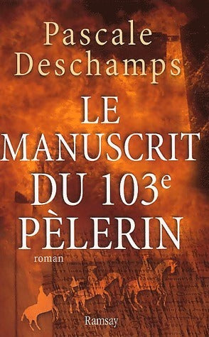 Livrenpoche : Le manuscrit du 103e pèlerin - Pascale Deschamps - Livre