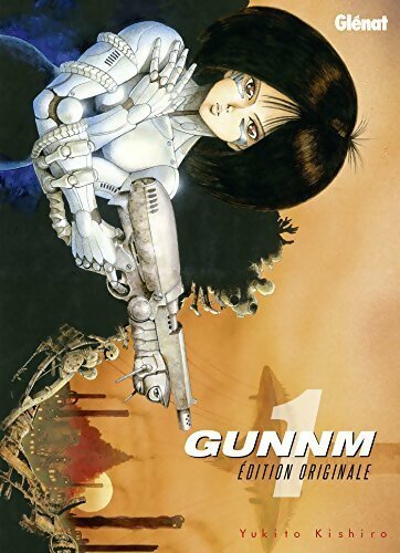 Gunnm, édition originale Tome I - Yukito Kishiro - Livre