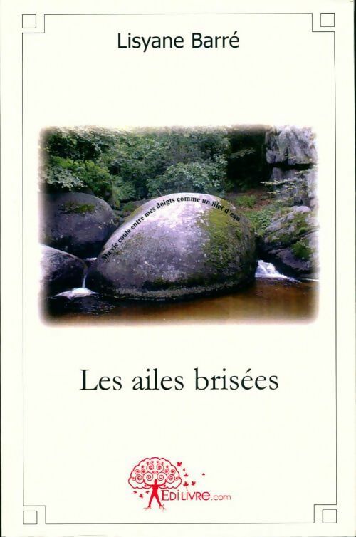 Livrenpoche : Les ailes brisées - Lisyane Barré - Livre