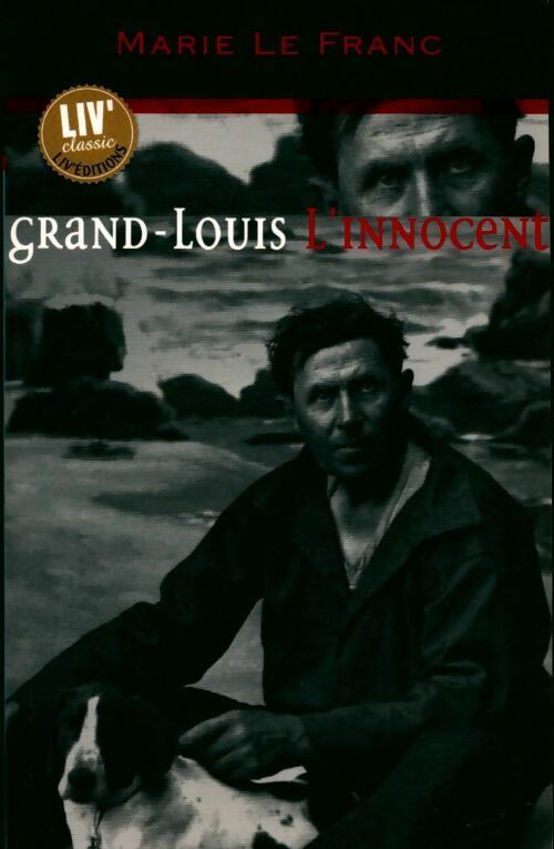 Livrenpoche : Grand-Louis l'Innocent - Marie Le Franc - Livre