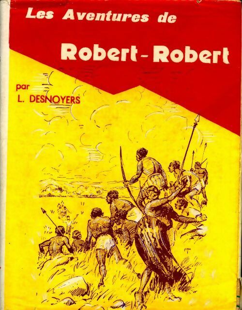 Livrenpoche : Les aventures de Robert-Robert - Louis Desnoyers - Livre