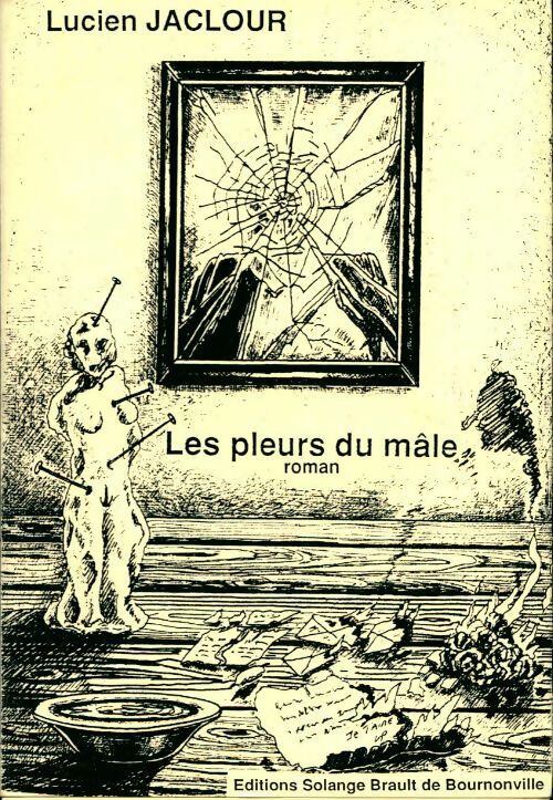 Livrenpoche : Les plurs du mâle - Lucien Jaclour - Livre