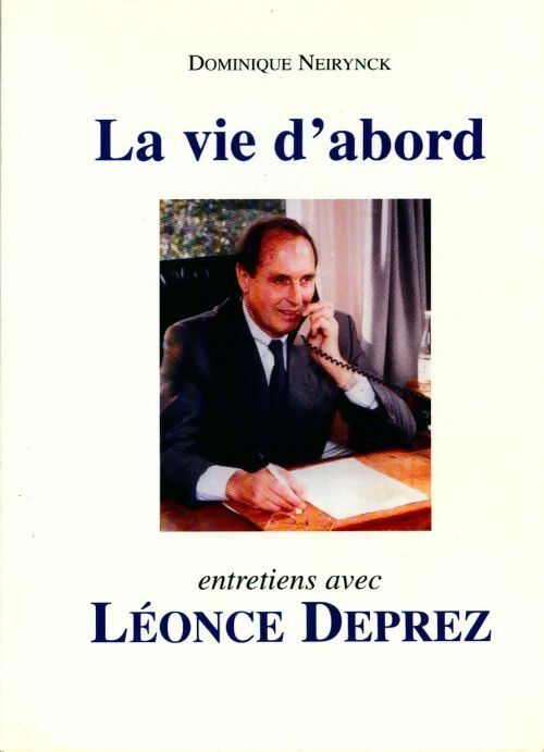 Livrenpoche : La vie d'abord - Dominique Neirynck - Livre