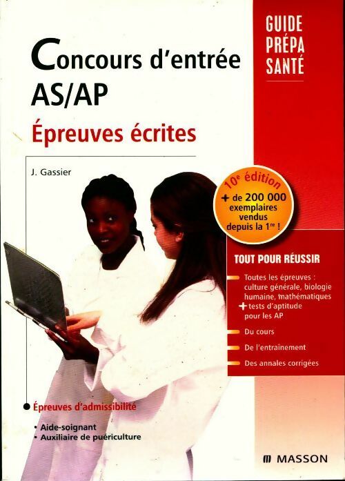 Concours d'entrée AS/AP. Aide-soignant et auxiliaire de puériculture : Epreuve écrite - Jacqueline Gassier -  Guide prépa - Livre
